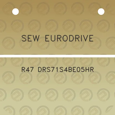 sew-eurodrive-r47-drs71s4be05hr