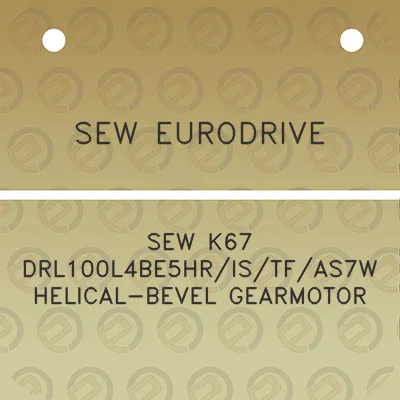 sew-eurodrive-sew-k67-drl100l4be5hristfas7w-helical-bevel-gearmotor