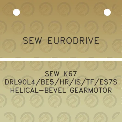 sew-eurodrive-sew-k67-drl90l4be5hristfes7s-helical-bevel-gearmotor