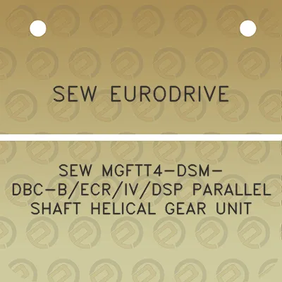 sew-eurodrive-sew-mgftt4-dsm-dbc-becrivdsp-parallel-shaft-helical-gear-unit