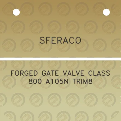 sferaco-forged-gate-valve-class-800-a105n-trim8