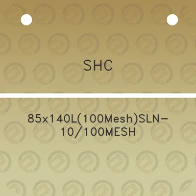 shc-85x140l100meshsln-10100mesh