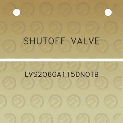 shutoff-valve-lvs2o6ga115dnotb