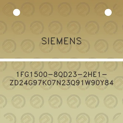 siemens-1fg1500-8qd23-2he1-zd24g97k07n23q91w90y84