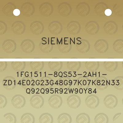 siemens-1fg1511-8qs53-2ah1-zd14e02g23g48g97k07k82n33q92q95r92w90y84