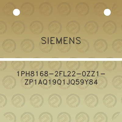 siemens-1ph8168-2fl22-0zz1-zp1aq19q1jq59y84