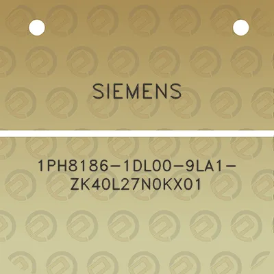 siemens-1ph8186-1dl00-9la1-zk40l27n0kx01