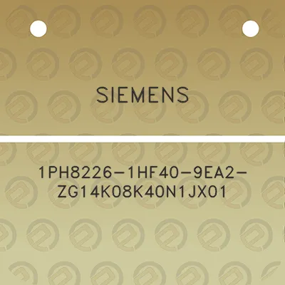 siemens-1ph8226-1hf40-9ea2-zg14k08k40n1jx01