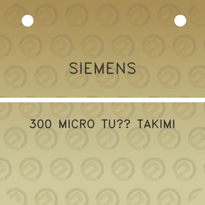 siemens-300-micro-tus-takimi