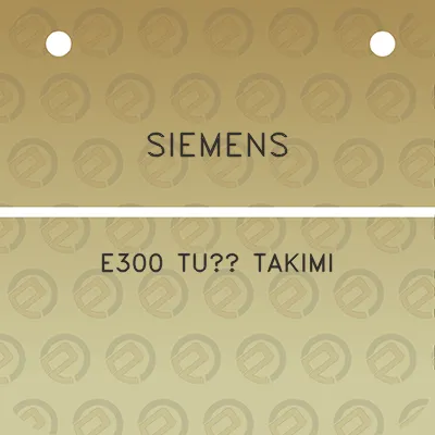 siemens-e300-tus-takimi