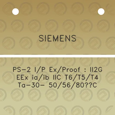 siemens-ps-2-ip-exproof-ii2g-eex-iaib-iic-t6t5t4-ta-30-505680c