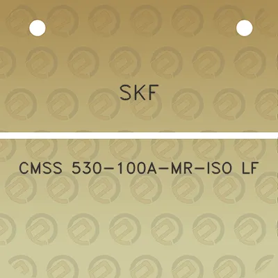 skf-cmss-530-100a-mr-iso-lf