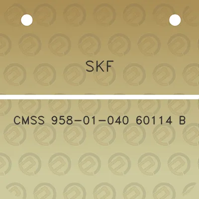 skf-cmss-958-01-040-60114-b