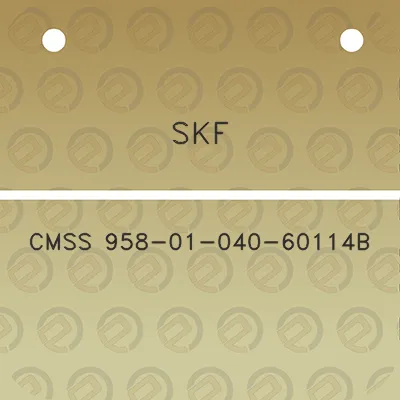 skf-cmss-958-01-040-60114b