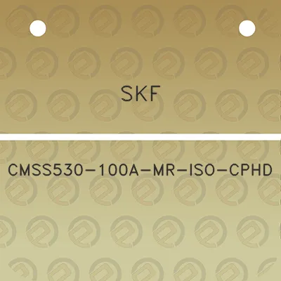 skf-cmss530-100a-mr-iso-cphd