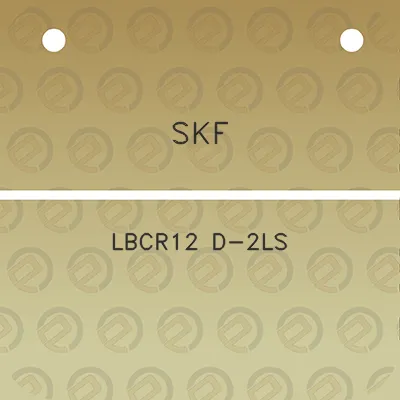 skf-lbcr12-d-2ls