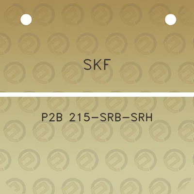 skf-p2b-215-srb-srh