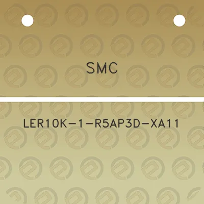 smc-ler10k-1-r5ap3d-xa11