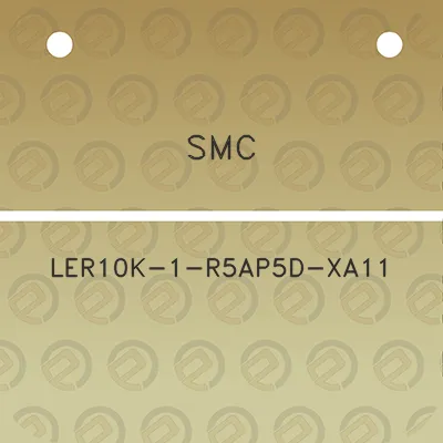 smc-ler10k-1-r5ap5d-xa11