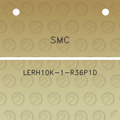 smc-lerh10k-1-r36p1d