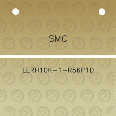 smc-lerh10k-1-r56p1d