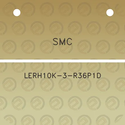 smc-lerh10k-3-r36p1d