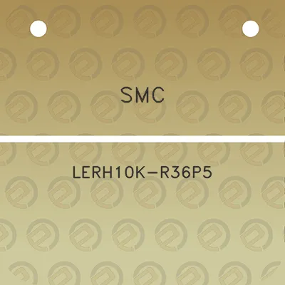 smc-lerh10k-r36p5