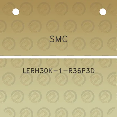 smc-lerh30k-1-r36p3d