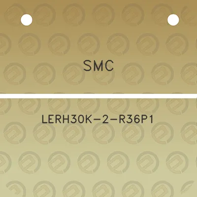 smc-lerh30k-2-r36p1