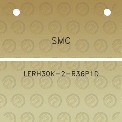 smc-lerh30k-2-r36p1d