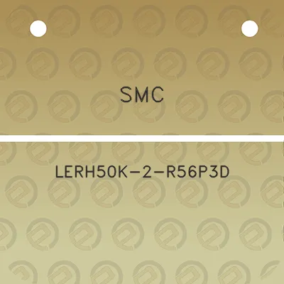 smc-lerh50k-2-r56p3d