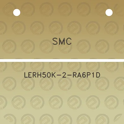 smc-lerh50k-2-ra6p1d