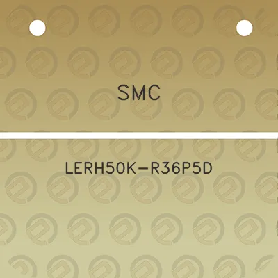 smc-lerh50k-r36p5d