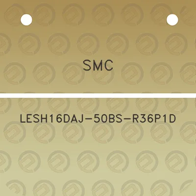 smc-lesh16daj-50bs-r36p1d