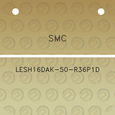 smc-lesh16dak-50-r36p1d