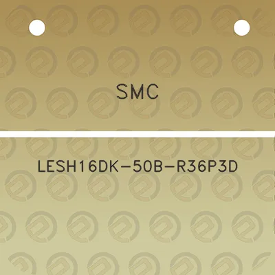 smc-lesh16dk-50b-r36p3d