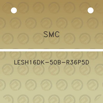 smc-lesh16dk-50b-r36p5d