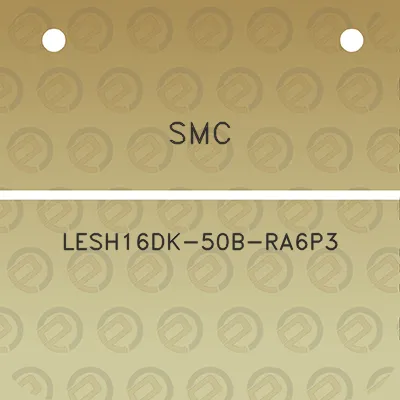 smc-lesh16dk-50b-ra6p3