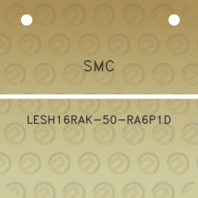 smc-lesh16rak-50-ra6p1d