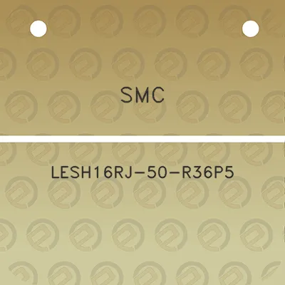 smc-lesh16rj-50-r36p5