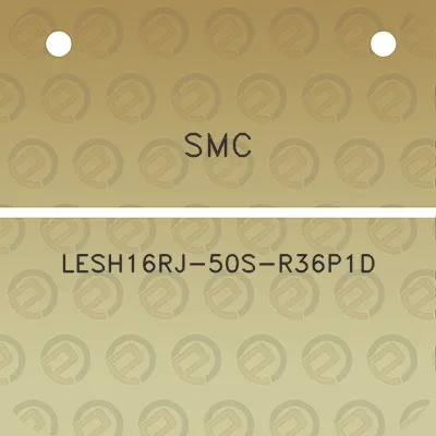 smc-lesh16rj-50s-r36p1d