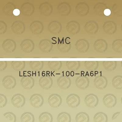 smc-lesh16rk-100-ra6p1