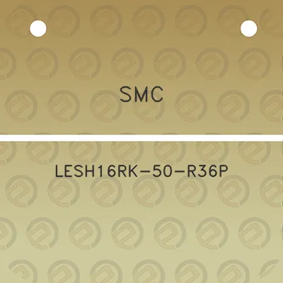 smc-lesh16rk-50-r36p