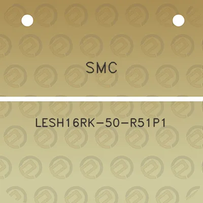 smc-lesh16rk-50-r51p1