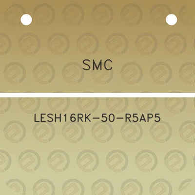 smc-lesh16rk-50-r5ap5