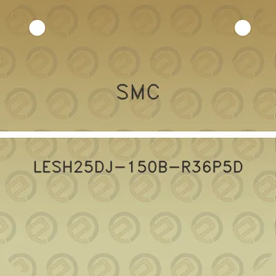 smc-lesh25dj-150b-r36p5d