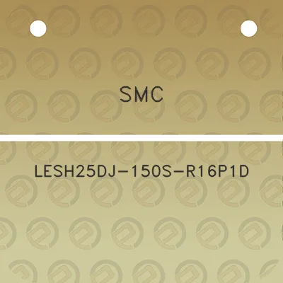 smc-lesh25dj-150s-r16p1d