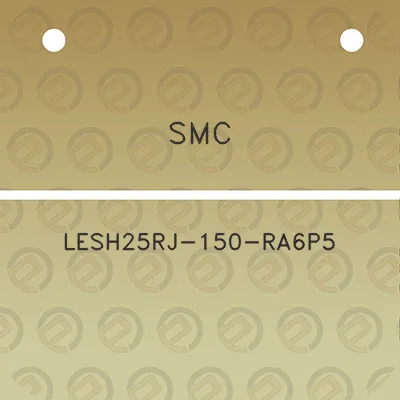 smc-lesh25rj-150-ra6p5