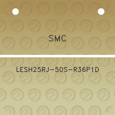 smc-lesh25rj-50s-r36p1d