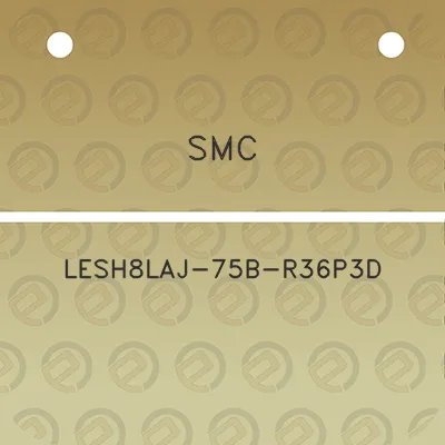 smc-lesh8laj-75b-r36p3d